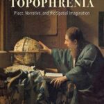 خرید و دانلود نسخه کامل کتاب Topophrenia: Place, Narrative, and the Spatial Imagination
