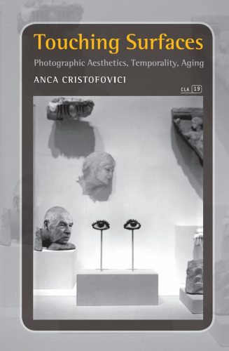 خرید و دانلود نسخه کامل کتاب Touching Surfaces: Photographic Aesthetics, Temporality, Aging. (Consciousness Literature & the Arts)_68d29c58de757.jpeg خرید و دانلود نسخه کامل کتاب Touching Surfaces: Photographic Aesthetics, Temporality, Aging. (Consciousness Literature & the Arts)
