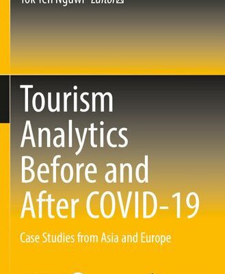 خرید و دانلود نسخه کامل کتاب Tourism Analytics Before and After COVID-19: Case Studies from Asia and Europe