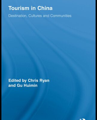 خرید و دانلود نسخه کامل کتاب Tourism in China: Destination, Cultures and Communities (Routledge Advances in Tourism, Volume 14)