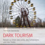خرید و دانلود نسخه کامل کتاب Tourism NOW : Dark Tourism: Reisen zu Orten des Leids, des Schreckens und des Todes