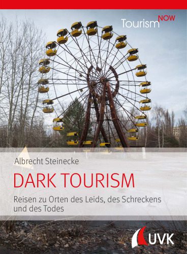 خرید و دانلود نسخه کامل کتاب Tourism NOW : Dark Tourism: Reisen zu Orten des Leids, des Schreckens und des Todes_68c1ae84efce4.jpeg خرید و دانلود نسخه کامل کتاب Tourism NOW : Dark Tourism: Reisen zu Orten des Leids, des Schreckens und des Todes