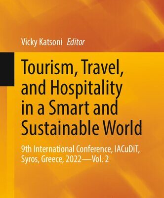 خرید و دانلود نسخه کامل کتاب Tourism, Travel, and Hospitality in a Smart and Sustainable World: 9th International Conference, IACuDiT, Syros, Greece, 2022 – Vol. 2