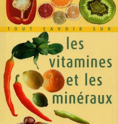 خرید و دانلود نسخه کامل کتاب Tout savoir sur les vitamines et les minéraux