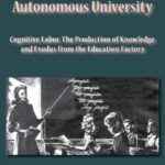 خرید و دانلود نسخه کامل کتاب Toward a Global Autonomous University: Cognitive Labor, The Production of Knowledge, and Exodus from the Education Factory