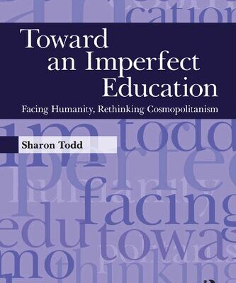 خرید و دانلود نسخه کامل کتاب Toward an Imperfect Education: Facing Humanity, Rethinking Cosmopolitanism