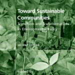 خرید و دانلود نسخه کامل کتاب Toward Sustainable Communities, Second Edition: Transition and Transformations in Environmental Policy (American and Comparative Environmental Policy)