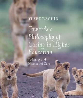 خرید و دانلود نسخه کامل کتاب Towards a Philosophy of Caring in Higher Education: Pedagogy and Nuances of Care