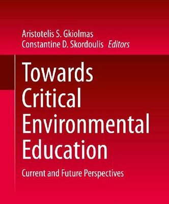 خرید و دانلود نسخه کامل کتاب Towards Critical Environmental Education: Current and Future Perspectives