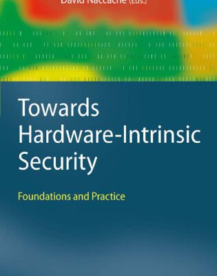 خرید و دانلود نسخه کامل کتاب Towards Hardware-Intrinsic Security: Foundations and Practice