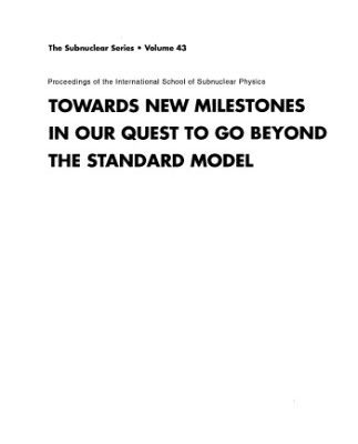 خرید و دانلود نسخه کامل کتاب Towards new milestones in our quest to go beyond the Standard Model