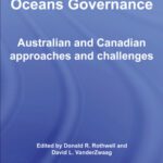 خرید و دانلود نسخه کامل کتاب Towards Principled Oceans Governanance: Australian and Canadian Approaches and Challenges (Routledge Advances in Maritime Research)