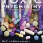 خرید و دانلود نسخه کامل کتاب Toxic Psychiatry: Why Therapy, Empathy, and Love Must Replace the Drugs, Electroshock, and Biochemical Theories of the “New Psychiatry”