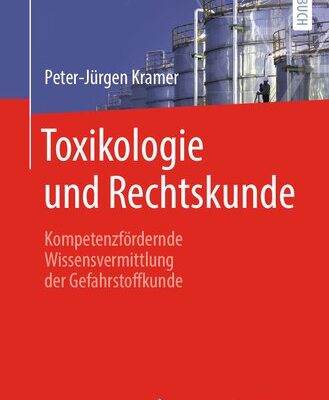 خرید و دانلود نسخه کامل کتاب Toxikologie und Rechtskunde: Kompetenzfördernde Wissensvermittlung der Gefahrstoffkunde