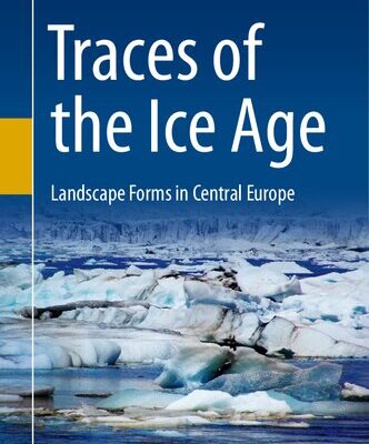 خرید و دانلود نسخه کامل کتاب Traces of the Ice Age: Landscape Forms in Central Europe