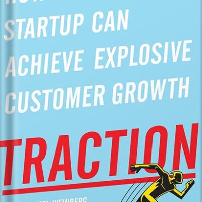 خرید و دانلود نسخه کامل کتاب Traction: How Any Startup Can Achieve Explosive Customer Growth by Gabriel Weinberg