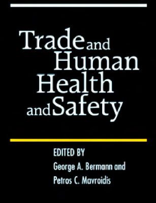 خرید و دانلود نسخه کامل کتاب Trade and  Human Health and Safety (Columbia Studies in Wto Law and Policy)