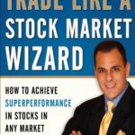 خرید و دانلود نسخه کامل کتاب Trade Like a Stock Market Wizard: How to Achieve Super Performance in Stocks in Any Market – Orginal Pdf