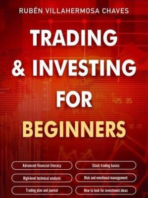 خرید و دانلود نسخه کامل کتاب Trading and Investing for Beginners: Stock Trading Basics, High level Technical Analysis, Risk Management and Trading Psychology –  +  Pdf