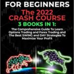 خرید و دانلود نسخه کامل کتاب TRADING FOR BEGINNERS: The 2022 CRASH COURSE (3 BOOKS IN 1): The Comprehensive Guide To Learn Options Trading and Forex Trading –  +  PDF