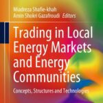 خرید و دانلود نسخه کامل کتاب Trading in Local Energy Markets and Energy Communities: Concepts, Structures and Technologies – Original PDF