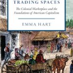 خرید و دانلود نسخه کامل کتاب Trading Spaces: The Colonial Marketplace and the Foundations of American Capitalism – Original PDF