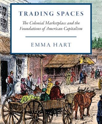 خرید و دانلود نسخه کامل کتاب Trading Spaces: The Colonial Marketplace and the Foundations of American Capitalism – Original PDF