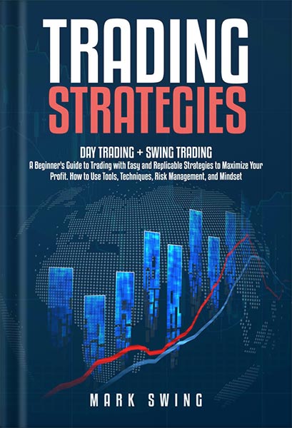 خرید و دانلود نسخه کامل کتاب Trading Strategies: Day Trading + Swing Trading. A Beginner’s Guide to Trading with Easy and Replicable Strategies to Maximize Your Profit. How to Use Tools, Techniques, Risk Management, and Mindset by Mark Swing_68bf572159e36.jpeg خرید و دانلود نسخه کامل کتاب Trading Strategies: Day Trading + Swing Trading. A Beginner’s Guide to Trading with Easy and Replicable Strategies to Maximize Your Profit. How to Use Tools, Techniques, Risk Management, and Mindset by Mark Swing