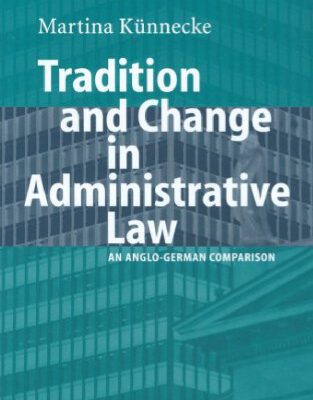 خرید و دانلود نسخه کامل کتاب Tradition and Change in Administrative Law: An Anglo-German Comparison