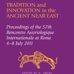 خرید و دانلود نسخه کامل کتاب Tradition and Innovation in the Ancient Near East: Proceedings of the 57th Rencontre Assyriologique International at Rome, 4-8 July 2011
