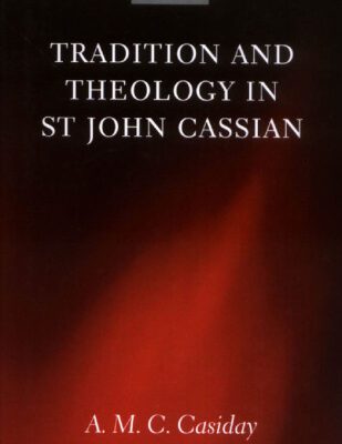 خرید و دانلود نسخه کامل کتاب Tradition and Theology in St John Cassian (Oxford Early Christian Studies)