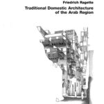 خرید و دانلود نسخه کامل کتاب Traditional Domestic Architecture Of The Arab Region