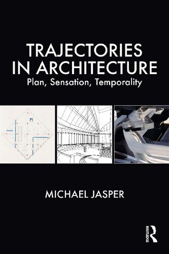 خرید و دانلود نسخه کامل کتاب Trajectories in Architecture: Plan, Sensation, Temporality_68d30277d90fa.jpeg خرید و دانلود نسخه کامل کتاب Trajectories in Architecture: Plan, Sensation, Temporality