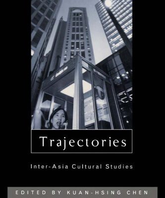 خرید و دانلود نسخه کامل کتاب Trajectories: Inter-Asia Cultural Studies (Culture and Communication in Asia)
