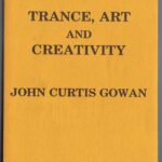 خرید و دانلود نسخه کامل کتاب Trance, Art, and Creativity: A Psychological Analysis of the Relationship between the Individual Ego and the Numinous Element in Three Modes: Prototaxic, Parataxic, and Syntaxic
