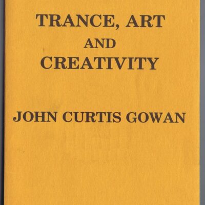 خرید و دانلود نسخه کامل کتاب Trance, Art, and Creativity: A Psychological Analysis of the Relationship between the Individual Ego and the Numinous Element in Three Modes: Prototaxic, Parataxic, and Syntaxic