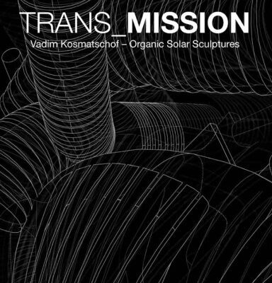خرید و دانلود نسخه کامل کتاب TRANS_MISSION: Vadim Kosmatschof  Organic Solar Sculptures (German and English Edition)