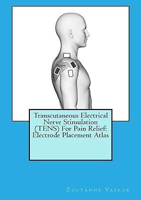 خرید و دانلود نسخه کامل کتاب Transcutaneous Electrical Nerve Stimulation (TENS) For Pain Relief: Electrode Placement Atlas –  +  Pdf