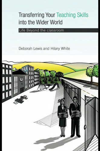 خرید و دانلود نسخه کامل کتاب Transferring your Teaching Skills into the Wider World: Life Beyond the Classroom_68cf83d30ef27.jpeg خرید و دانلود نسخه کامل کتاب Transferring your Teaching Skills into the Wider World: Life Beyond the Classroom