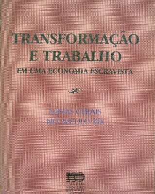 خرید و دانلود نسخه کامل کتاب Transformação e trabalho em uma economia escravista: Minas Gerais no século XIX