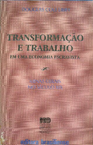 خرید و دانلود نسخه کامل کتاب Transformação e trabalho em uma economia escravista: Minas Gerais no século XIX_68c262a251fb0.jpeg خرید و دانلود نسخه کامل کتاب Transformação e trabalho em uma economia escravista: Minas Gerais no século XIX