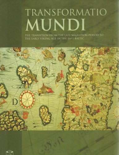 خرید و دانلود نسخه کامل کتاب Transformatio mundi: The Transition from the Late Migration Period to the Early Viking Age in the East Baltic_68c4e0c3e7ed0.jpeg خرید و دانلود نسخه کامل کتاب Transformatio mundi: The Transition from the Late Migration Period to the Early Viking Age in the East Baltic
