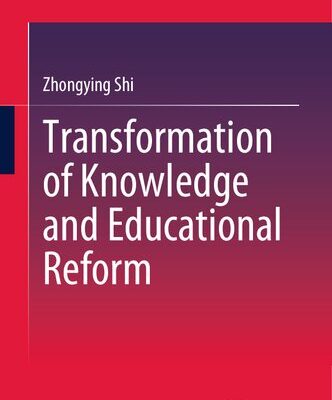 خرید و دانلود نسخه کامل کتاب Transformation of Knowledge and Educational Reform