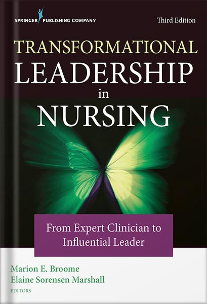 خرید و دانلود نسخه کامل کتاب Transformational Leadership in Nursing: From Expert Clinician to Influential Leader by FAAN Broome, Marion E., PhD, RN_68c120ec7a030.jpeg خرید و دانلود نسخه کامل کتاب Transformational Leadership in Nursing: From Expert Clinician to Influential Leader by FAAN Broome, Marion E., PhD, RN