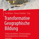 خرید و دانلود نسخه کامل کتاب Transformative Geographische Bildung: Schlüsselprobleme, Theoriezugänge, Forschungsweisen, Vermittlungspraktiken