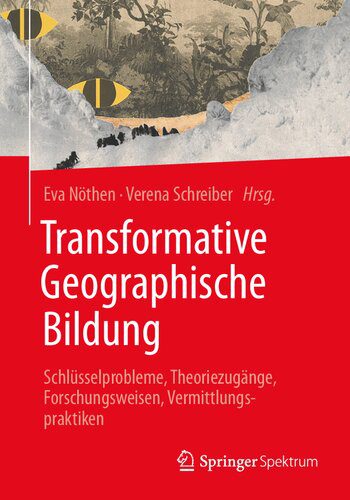 خرید و دانلود نسخه کامل کتاب Transformative Geographische Bildung: Schlüsselprobleme, Theoriezugänge, Forschungsweisen, Vermittlungspraktiken_68bfb2f1063a9.jpeg خرید و دانلود نسخه کامل کتاب Transformative Geographische Bildung: Schlüsselprobleme, Theoriezugänge, Forschungsweisen, Vermittlungspraktiken