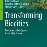خرید و دانلود نسخه کامل کتاب Transforming Biocities: Designing Urban Spaces Inspired by Nature