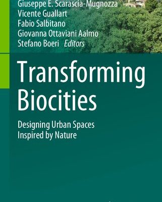 خرید و دانلود نسخه کامل کتاب Transforming Biocities: Designing Urban Spaces Inspired by Nature