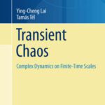 خرید و دانلود نسخه کامل کتاب Transient Chaos: Complex Dynamics on Finite Time Scales