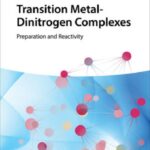 خرید و دانلود نسخه کامل کتاب Transition Metal-Dinitrogen Complexes: Preparation and Reactivity